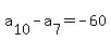 a%5B10%5D+-+a%5B7%5D+=+-60