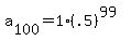 a%5B100%5D+=+1%2A%28.5%29%5E%2899%29
