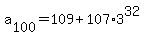 a%5B100%5D+=109%2B107%2A3%5E32+