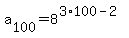 a%5B100%5D+=8%5E%283%2A100+-+2%29