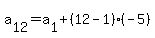 a%5B12%5D=a%5B1%5D%2B%2812-1%29%2A%28-5%29
