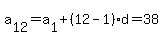 a%5B12%5D=a%5B1%5D%2B%2812-1%29d=38
