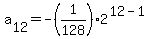 a%5B12%5D+=+-%281%2F128%29%2A2%5E%2812-1%29