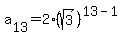 a%5B13%5D+=+2%2A%28sqrt%283%29%29%5E%2813-1%29