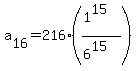 a%5B16%5D=216%2A%28%281%5E15%29%2F%286%5E15%29%29