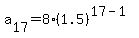 a%5B17%5D=8%281.5%29%5E%2817-1%29
