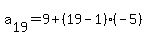 a%5B19%5D+=+9+%2B+%28+19+-+1%29+%28-5%29+
