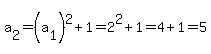 a%5B2%5D=%28a%5B1%5D%29%5E2%2B1=2%5E2%2B1=4%2B1=5