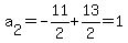 a%5B2%5D=+-11%2F2+%2B+13%2F2+=+1