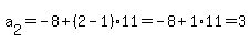 a%5B2%5D=-8%2B%282-1%29%2A11=-8%2B1%2A11=3