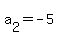 a%5B2%5D+=+-5