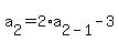 a%5B2%5D+=+2%2Aa%5B2-1%5D-3