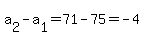 a%5B2%5D-a%5B1%5D=71-75=-4