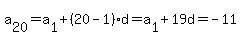 a%5B20%5D=a%5B1%5D%2B%2820-1%29%2Ad=a%5B1%5D%2B19d=-11