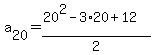 a%5B20%5D+=+%2820%5E2-3%2A20%2B12%29%2F2