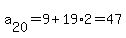 a%5B20%5D+=+9+%2B+19%2A2+=+47