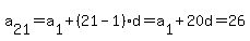 a%5B21%5D=a%5B1%5D%2B%2821-1%29d=a%5B1%5D%2B20d=26