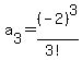 a%5B3%5D=+%28-2%29%5E3%2F%283%21%29