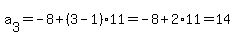 a%5B3%5D=-8%2B%283-1%29%2A11=+-8%2B2%2A11=14