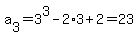 a%5B3%5D=3%5E3+-+2%2A3+%2B+2=23