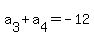 a%5B3%5D+%2B+a%5B4%5D+=+-+12