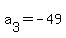 a%5B3%5D+=+-49
