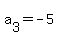 a%5B3%5D+=+-5