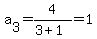 a%5B3%5D+=+4%2F%283%2B1%29=+1