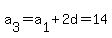 a%5B3%5D+=+a%5B1%5D+%2B+2d+=+14