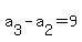 a%5B3%5D-a%5B2%5D=9
