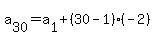a%5B30%5D=a%5B1%5D%2B%2830-1%29%28-2%29