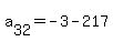 a%5B32%5D+=+-3+-217