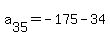 a%5B35%5D+=+-175-34