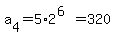 a%5B4%5D=5%2A2%5E%286%29=320