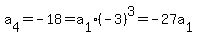 a%5B4%5D+=+-18+=+a%5B1%5D%2A%28-3%29%5E3+=+-27a%5B1%5D