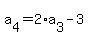 a%5B4%5D+=+2%2Aa%5B3%5D-3