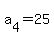 a%5B4%5D+=+25+