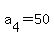 a%5B4%5D+=+50