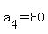 a%5B4%5D+=+80+