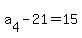 a%5B4%5D-21=15