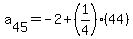 a%5B45%5D=-2%2B%281%2F4%29%2844%29