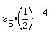 a%5B5%5D%2A%281%2F2%29%5E%28-4%29