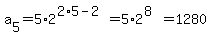 a%5B5%5D=5%2A2%5E%282%2A5-2%29=5%2A2%5E%288%29=1280