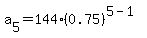 a%5B5%5D+=+144%2A%280.75%29%5E%285-1%29