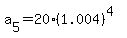 a%5B5%5D+=+20%2A%281.004%29%5E%284%29