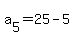 a%5B5%5D+=+25+-+5