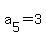 a%5B5%5D+=+3