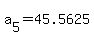a%5B5%5D+=+45.5625