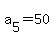 a%5B5%5D+=+50