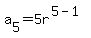 a%5B5%5D+=+5r%5E%285+-+1%29